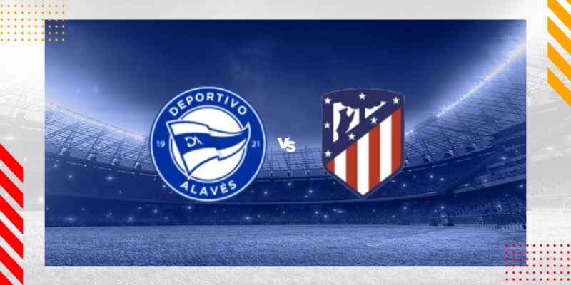 Tư Vấn Trận Alavés vs Atlético Madrid: Đại Chiến Tại Metropolitano 2 Alavés vs Atlético Madrid